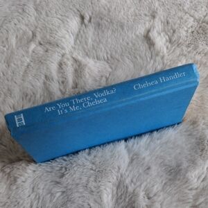 Hardcover copy of Are You There, Vodka? It’s Me, Chelsea by Chelsea Handler.
